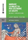Narrare la malattia per costruire la salute: una prospettiva multidisciplinare. E-book. Formato PDF ebook