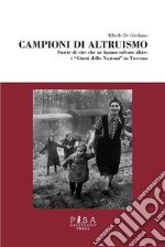 Campioni di altruismoStorie di vite che ne hanno salvate altre: i 'Giusti delle Nazioni' in Toscana. E-book. Formato PDF