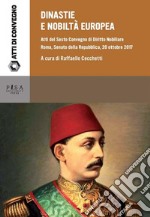 Dinastie e Nobiltà europea: Atti del VI convegno di diritto nobiliare- Roma 20 ottobre 2017. E-book. Formato PDF ebook