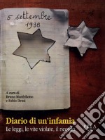 Diario di un'infamia: Le leggi, le vite violate, il ricordo. E-book. Formato PDF ebook