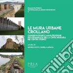 Le mura urbane crollanoconservazione e manutenzione programmata della cinta muraria dei centri storici. E-book. Formato PDF ebook