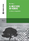 Il mestiere di vedere: Introduzione al fotogiornalismo. E-book. Formato PDF ebook