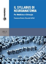 Il Syllabus di NeuroanatomiaPer Medicina e Chirurgia. E-book. Formato PDF ebook