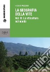 La geografia della vite vol. III. La viticoltura nel mondo. E-book. Formato PDF ebook