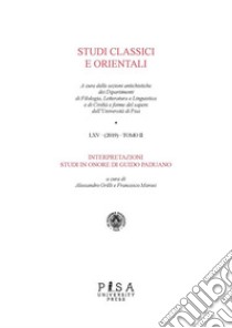 Studi Classici e Orientali LXV 2019 - Tomo IIInterpretazioni - Studi in onore di Guido Paduano. E-book. Formato PDF ebook di AA.VV.