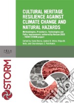 Cultural heritage resilience against climatic change and natural hazardsMethodologies, Procedures, Technologies and Policy improvements achieved by Horizon 2020 - 700191 STORM project. E-book. Formato PDF ebook