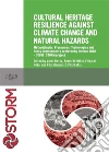 Cultural heritage resilience against climatic change and natural hazardsMethodologies, Procedures, Technologies and Policy improvements achieved by Horizon 2020 - 700191 STORM project. E-book. Formato PDF ebook di AA.VV.