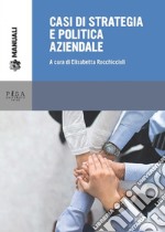 Casi di strategia e politica aziendale. E-book. Formato PDF ebook