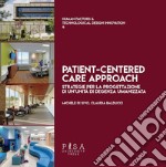 Patient-centred care approach. Strategie per la progettazione di un'unità di degenza umanizzata ebook