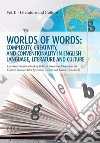 Worlds of words: complexity, creativity, and conventionality in english language, literature and culturevolume II - Literature and culture. E-book. Formato PDF ebook