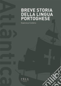 Breve storia della lingua portoghese. E-book. Formato PDF ebook di Esperança Cardeira