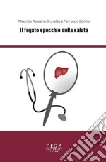 Il fegato specchio della salute. E-book. Formato PDF ebook