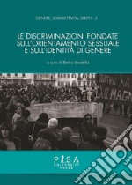 Le discriminazioni fondate sull'orientamento sessuale e sull'identità di genere. E-book. Formato PDF ebook