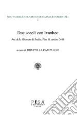 Due secoli con IvanhoeAtti della giornata di Studio, Pisa 18 ottobre 2018. E-book. Formato PDF