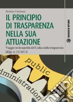 Il principio di trasparenza nella sua attuazioneViaggio tra le asperità del Codice della trasparenza (d.lsg.33/2013). E-book. Formato PDF