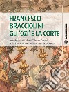 Francesco Bracciolini gli 'ozi' e la corte. E-book. Formato PDF ebook