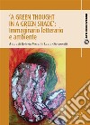 ‘A Green Thought in a Green Shade’: Immaginario letterario e ambiente. E-book. Formato PDF ebook