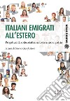 Italiani emigrati all&apos;esteroProgettualità, rotte, adattamento e rientro in patria. E-book. Formato PDF ebook