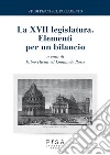 La XVII legislatura: Elementi per un Bilancio. E-book. Formato PDF ebook