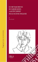 Le metamorfosi di Sarah Kane: 4.48 Psychosis sulle scene italiane. E-book. Formato PDF