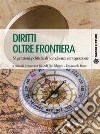 Diritti oltre frontieraMigrazioni, politiche di accoglienza e integrazione. E-book. Formato PDF ebook