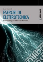 Esercizi di Elettrotecnicasoluzione guidata e commentata. E-book. Formato PDF ebook