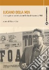 Luciano Della MeaUn inquieto intellettuale nell'Italia del secondo '900. E-book. Formato PDF ebook