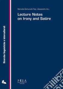 Lecture Notes on Irony and Satire. E-book. Formato PDF ebook di Marcella Bertuccelli Papi