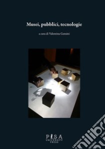 Musei, pubblici, tecnologie. E-book. Formato PDF ebook di Valentina Gensini