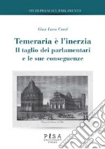 Temeraria è l'inerziaIl taglio dei parlamentari e le sue conseguenze. E-book. Formato PDF