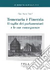 Temeraria è l'inerziaIl taglio dei parlamentari e le sue conseguenze. E-book. Formato PDF ebook