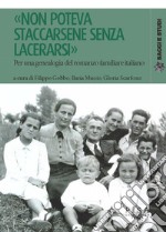 Non poteva staccarsene senza lacerarsiPer una genealogia del romanzo familiare italiano. E-book. Formato PDF