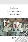 A tu per tu con il caso Ustica. E-book. Formato PDF ebook