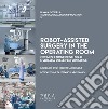 Robot-assisted Surgery in the Operating RoomOttimizzazione degli spazi e qualità delle performance. E-book. Formato PDF ebook