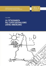 La cittadinanza nel costituzionalismo latino-americano. E-book. Formato PDF