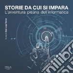 Storie da cui si imparaL'avventura pisana dell'informatica. E-book. Formato PDF ebook