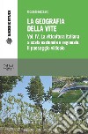 La geografia della vitevol. IV - La viticoltura in Italia a scala nazionale e regionale. Il paesaggio viticolo. E-book. Formato PDF ebook di Riccardo Mazzanti