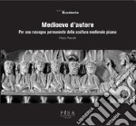 Medioevo d&apos;autorePer una rassegna permanente della scultura medievale pisana. E-book. Formato PDF ebook