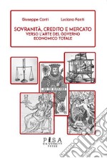 Sovranità, credito e mercatoVerso l'arte del governo economico totale. E-book. Formato PDF ebook