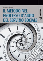 Il metodo nel processo d’aiuto del servizio sociale. E-book. Formato PDF