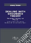 Dealing with Grounded TheoryDiscussing, Learning and Practice. E-book. Formato PDF ebook di Andrea Salvini