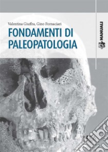 Fondamenti di paleopatologia. E-book. Formato PDF ebook di Valentina Giuffra
