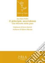 Jean-Marie Muller - Il principio nonviolenzaUna filosofia della pace. E-book. Formato PDF