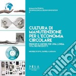 Cultura di manutenzione per l'economia circolarePrincipi e criteri per una lunga vita dei prodotti. E-book. Formato PDF ebook