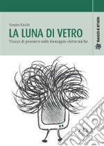 La luna di vetrotracce di pensiero sulle immagini elettroniche. E-book. Formato PDF ebook