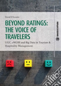 Beyond Ratings: the Voice of TravelersUGC, eWon and Big Data in Tourism & Hospitality Management. E-book. Formato PDF ebook di David D'Acunto