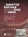 L&apos;impatto sociale della DAD di UNIPIReport di valutazione del modello di didattica a distanza adottato dall&apos;Università di Pisa durante il lockdown. E-book. Formato PDF ebook