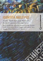 Identità multiple - Vol. IITarda Antichità, Medioevo, Storia moderna e contemporanea. E-book. Formato PDF