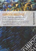 Identità multiple - Vol. IITarda Antichità, Medioevo, Storia moderna e contemporanea. E-book. Formato PDF ebook