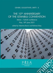 The 10th anniversary of the Istanbul conventionItalian - Turkish conference Pisa, 18th June 2021. E-book. Formato PDF ebook di AA.VV.